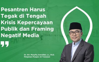 Pesantren Harus Tegak di Tengah Krisis Kepercayaan Publik dan Framing Negatif Media