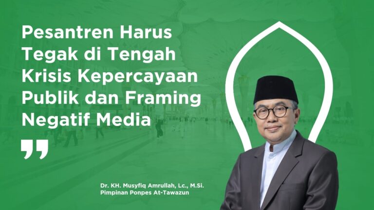 Pesantren Harus Tegak di Tengah Krisis Kepercayaan Publik dan Framing Negatif Media